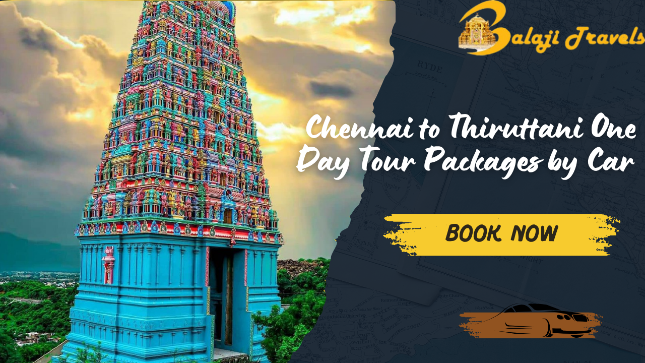 Chennai to Thiruttani One Day Tour by Car