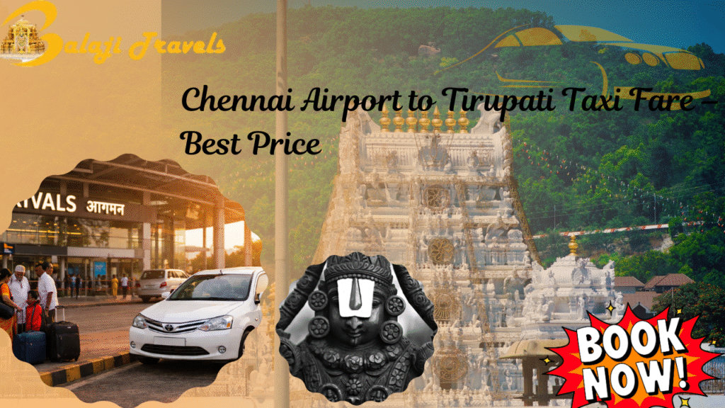 Chennai Airport to Tirupati Taxi Fare