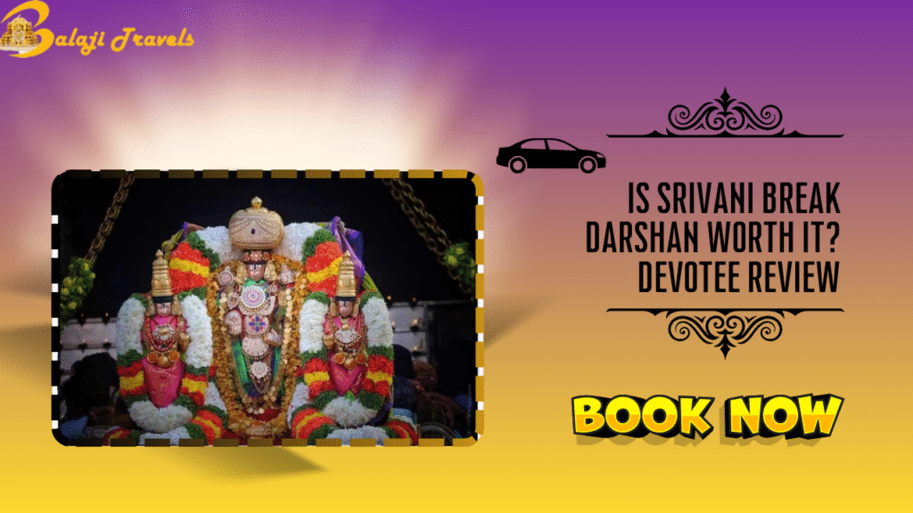 Srivani Break Darshan Worth It