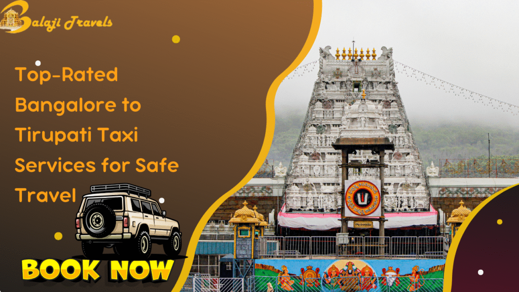 Bangalore to Tirupati Taxi Services