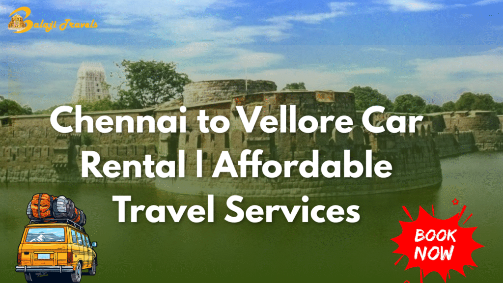 Chennai to Vellore Car Rental