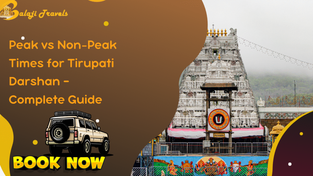 Peak vs Non-Peak Times for Tirupati Darshan